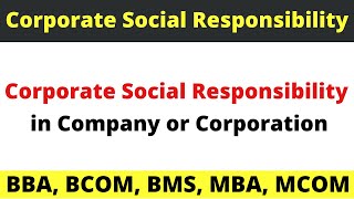 Corporate Social Responsibility in Company or Corporations