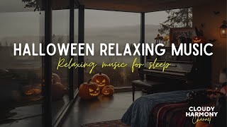 🌧️ Peaceful Sleep Therapy: Halloween Music for Healing Stress and Anxiety, Goodbye Insomnia