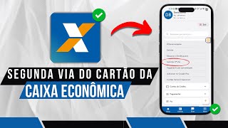 Como Solicitar a Segunda Via do Cartão da Caixa pelo APP (Atualizado)