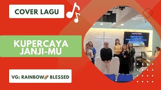 Kupercaya Janji-Mu | Cover Lagu_Rainbow Blessed