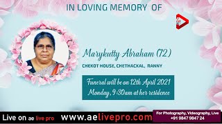 Funeral Service: Marykutty Abraham (72), Chekot House, Chethackal,  Ranny