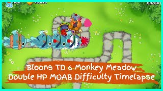 Bloons TD 6 Monkey Meadow Double HP MOAB Difficulty Timelapse