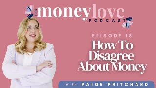 18: How to Disagree About Money | The Money Love Podcast