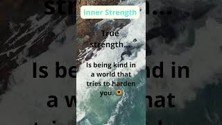 Inner Strength: Being Kind in a Tough World