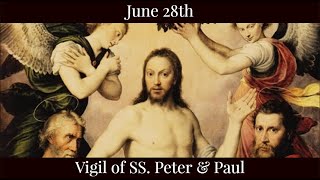 Fri June 28 2024 - Vigil of SS. Peter & Paul