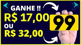 🔥GANHE R$ 17 OU R$ 32 COM A 99PAY!! NOVA PROMOÇÃO PARA TODOS!!