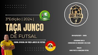 TAÇA JUNCO DE FUTSAL 2024 - 11/09/2024