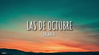 Ingratax - Las de Octubre (Letra/Lyrics)