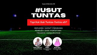 SAPA MILLENIALS #68 | #USUTTUNTAS? Refleksi Sudut Pandang Pemuda dari Peristiwa Tragedi Kanjuruhan