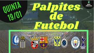 PALPITES DE APOSTAS DE FUTEBOL PARA O DIA 19/01/2023 (QUINTA)!!! CONFIRA AGORA MESMO!