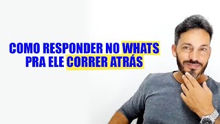 Assim Que Se Responde As Mensagens Pra Ele Correr Atrás