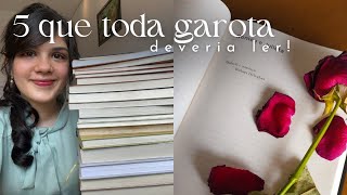 5 Livros que TODA JOVEM DEVERIA LER! | Literatura Clássica e outros