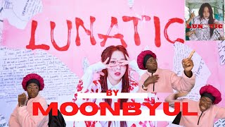 [MV] 문별 (Moon Byul) - LUNATIC | REACTION