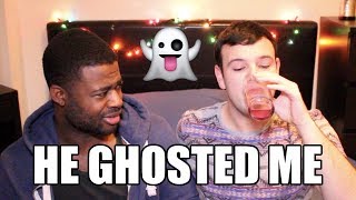 HE GHOSTED ME