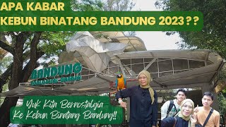 KEBUN BINATANG BANDUNG UPDATE TERBARU !!