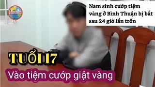 Nam học sinh 17 tuổi cướp giật vàng ở tiệm vàng