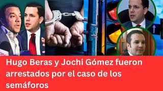 Hugo Beras y Jochi Gómez fueron arrestados por el caso de los semáforos