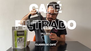 Cómo Hacer Café Filtrado en Casa