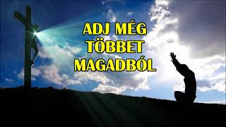 Adj Még Többet Magadból - KARAOKE - More Love More Power