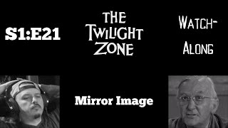 The Twilight Zone - S1E21 - Mirror Image Watch-Along