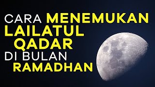 Part 4 - Cara Menemukan Lailatul Qadar di Bulan Ramadhan