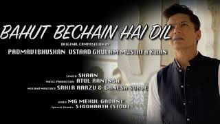 Bahut Bechain hai Dil | Tribute to Ustad Ghulam Mustafa Khan Sahab | Shaan |