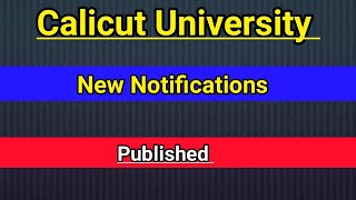 NEW IMPORTANT NOTIFICATIONS PUBLISHED CALICUT UNIVERSITY UPDATES PART 3