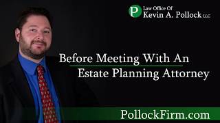 Before Meeting With an Estate Planning Attorney