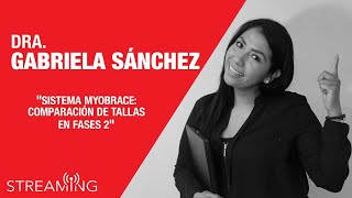 Dra. Gabriela Sánchez. Tema: Sistema Myobrace: Comparación de tallas en fases 2