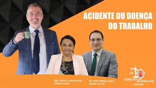 Direito & Diálogo - Acidente ou doença do trabalho - podcast #001