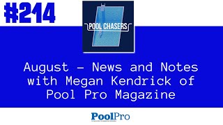 Episode 214: August - News and Notes with Megan Kendrick of Pool Pro Magazine