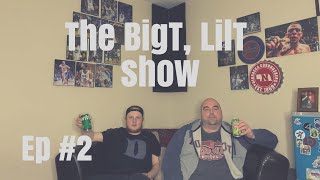 The BigT, LilT show Ep #2