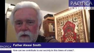 What Our Faith Teaches us in Times of Crises, Father Alexei Smith