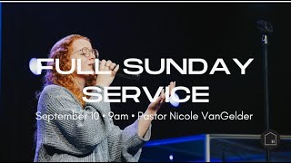 9/10/23 | 9am | Full Service | Pastor Nicole VanGelder | The House Church