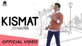 Kismat | Official Video | Shaan | New Love song 2023