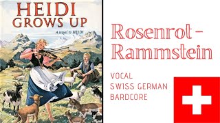 Rammstein - Rosenrot (Swiss German BARDCORE) #Bardcore #Heidi #Schwiizerdütsch