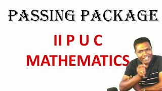 PASSING PACKAGE : II P U C MATHEMATICS