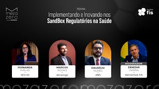 #MezaZero: "Implementando e Inovando nos Sandbox Regulatórios na Saúde"