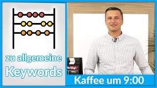 Zu allgemeine Keywords hinterlegen – ein Fehler bei Google Ads