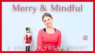 Welcome to Merry & Mindful: A Holiday Yoga Advent 🎄 | 25 Days of Holiday Yoga Flows