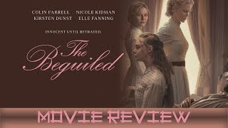 The Beguiled - Movie Review (Non-Spoilers)