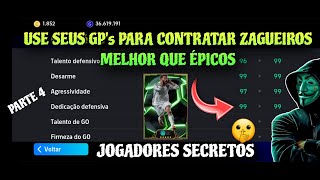 COMO USAR SEU GP PARA COMPRAR ZAGUEIROS MELHORES QUE ÉPICOS - JOGADORES SECRETOS!🤫 PARTE 4