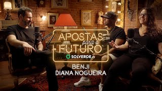 Guilherme Duarte - Apostas para o Futuro | Benji e Diana Nogueira