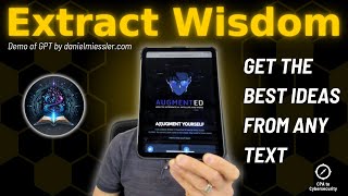 Extract Wisdom GPT Demo: Get the Best Ideas from Any Text #openai #unsupervisedlearning #chatgpt