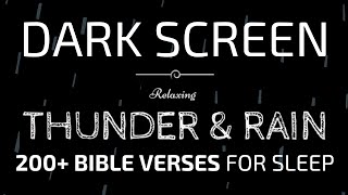 Thunder & Rain Sounds with 200+ Bible Verses for Anxiety Relief | Black Screen | Sleep & Relaxation