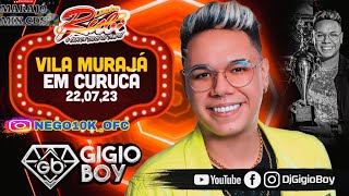 CD AO VIVO GIGIO BOY NA VILA MURAJÁ EM CURUÇÁ - NOVO LENDÁRIO RUBI - 22,07,23