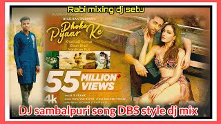 Dhuke piyar ke.hindi song.sambalpuri DBS style dj mix mixing by dj setu Munda