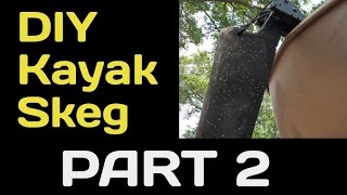 DIY Retractable Kayak Skeg Build {Part 2}