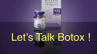 Let’s Talk Botox !