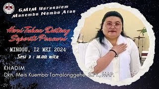 IBADAH MINGGU SESI 3  | GMIM YERUSALEM MANEMBO - NEMBO ATAS  | 12 MEI 2024